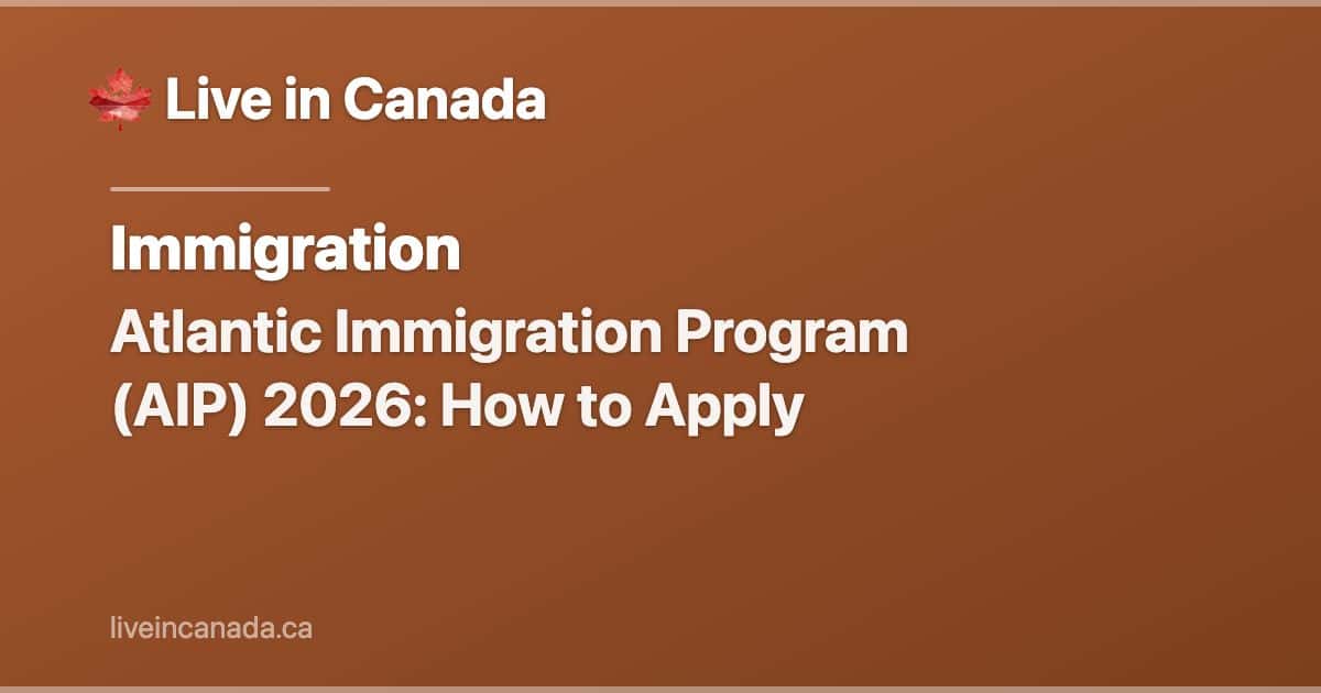 Atlantic Immigration Program (AIP) 2026: How to Apply