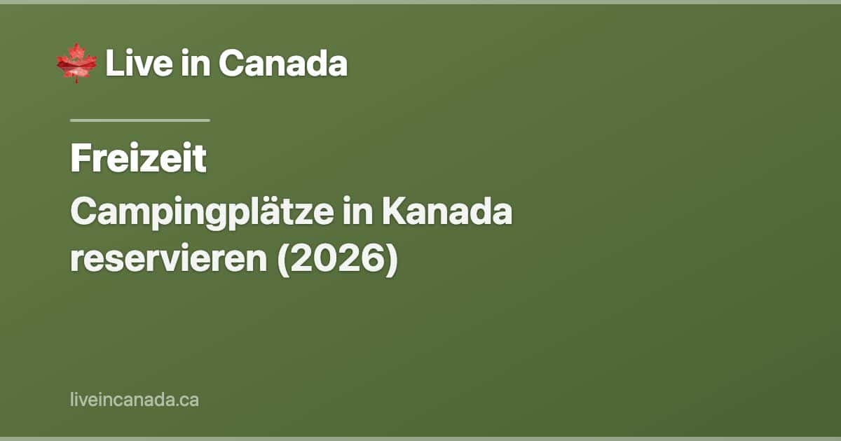 Campingplätze in Kanada reservieren (2026)