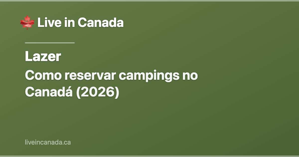 Como reservar campings no Canadá (2026)
