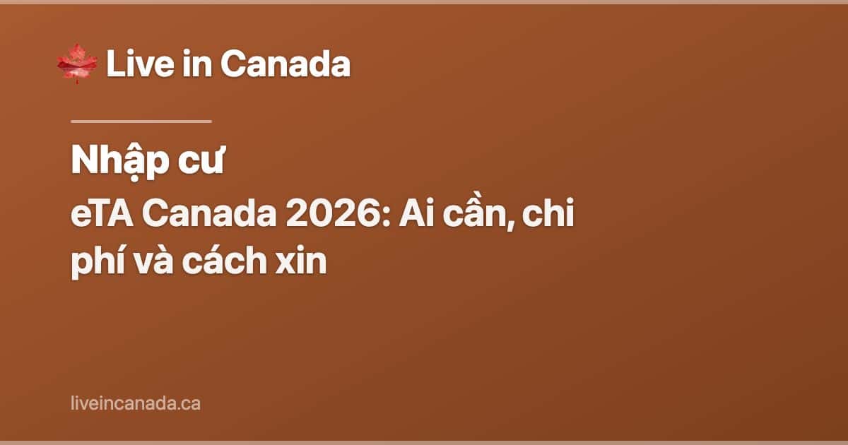 eTA Canada 2026: Ai cần, chi phí và cách xin