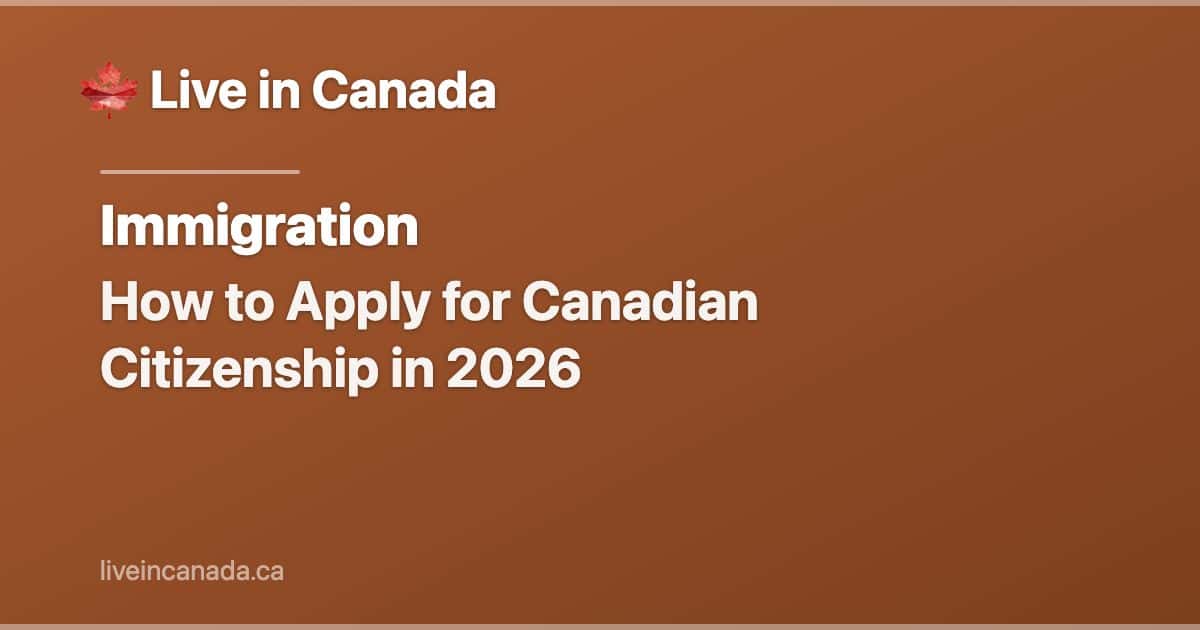 How to Apply for Canadian Citizenship in 2026
