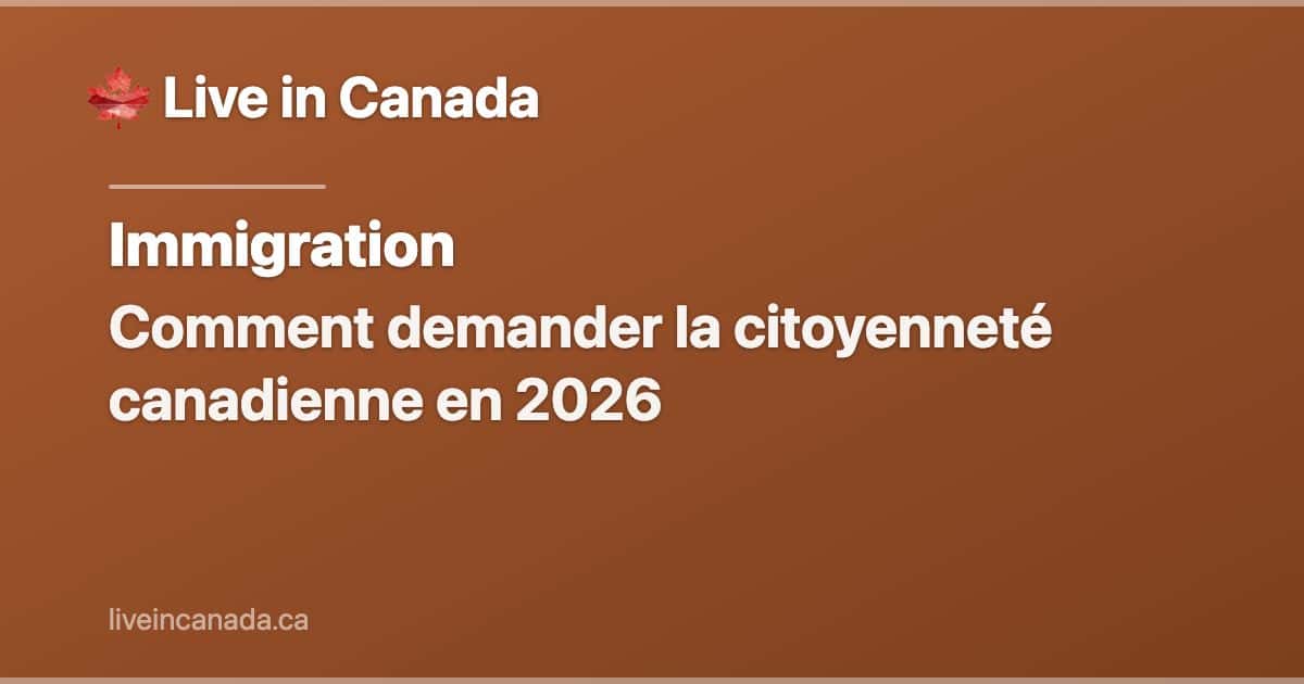 Comment demander la citoyenneté canadienne en 2026