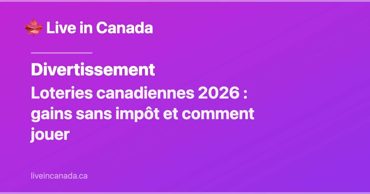 Loteries canadiennes 2026 : gains sans impôt et comment jouer