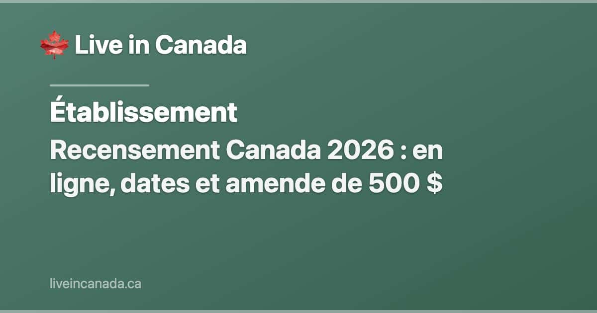Recensement Canada 2026 : en ligne, dates et amende de 500 $