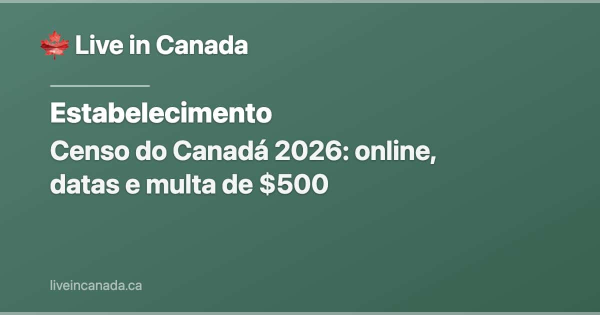 Censo do Canadá 2026: online, datas e multa de $500