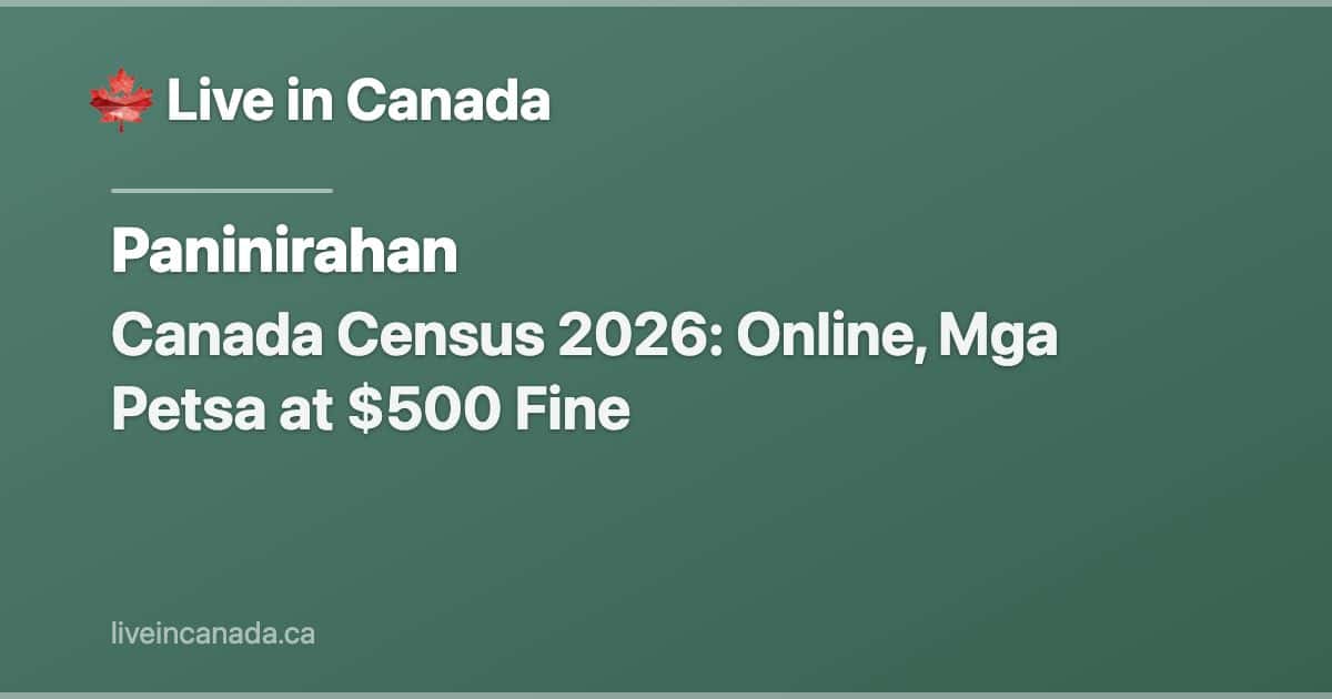 Canada Census 2026: Online, Mga Petsa at $500 Fine