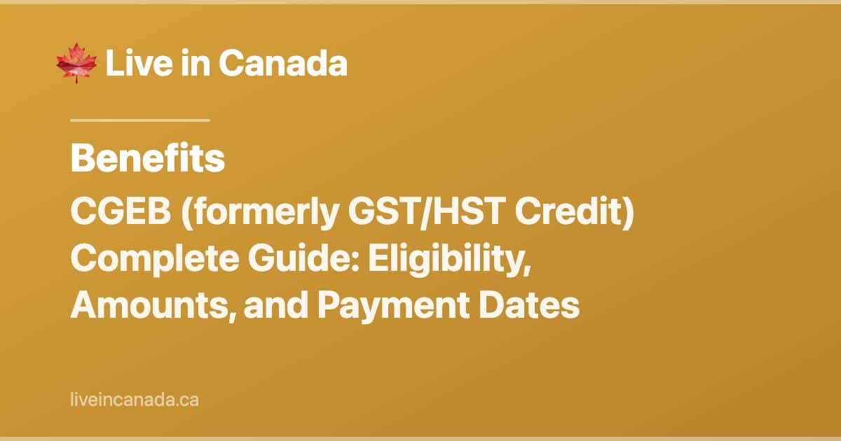 CGEB (GST/HST Credit) Guide: Eligibility, Amounts & Payments