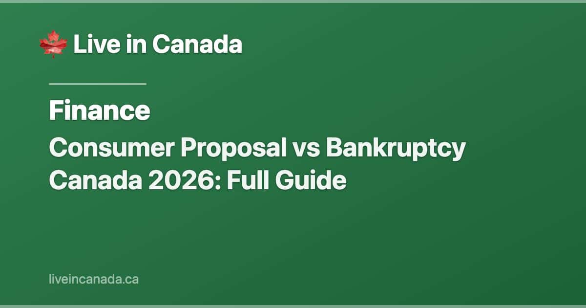 Consumer Proposal vs Bankruptcy Canada 2026: Full Guide