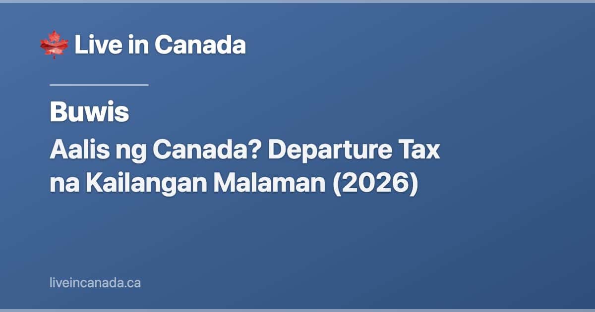 Aalis ng Canada? Departure Tax na Kailangan Malaman (2026)