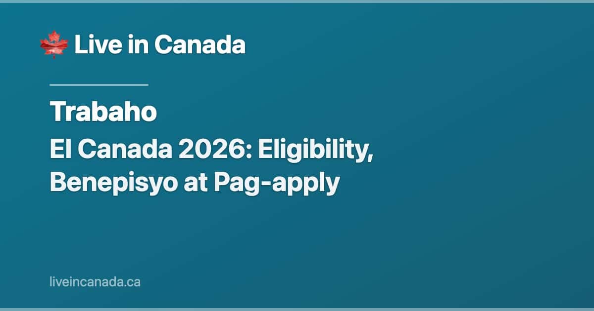 EI Canada 2026: Eligibility, Benepisyo at Pag-apply