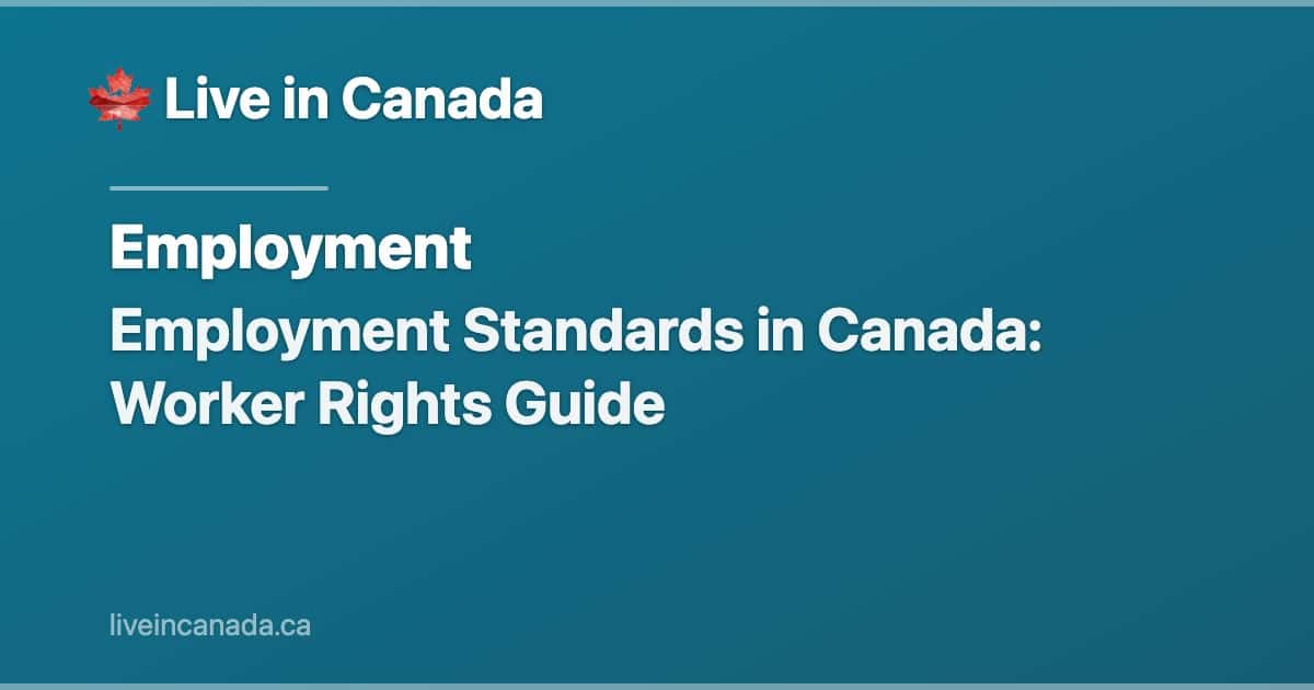 Employment Standards in Canada: Worker Rights Guide