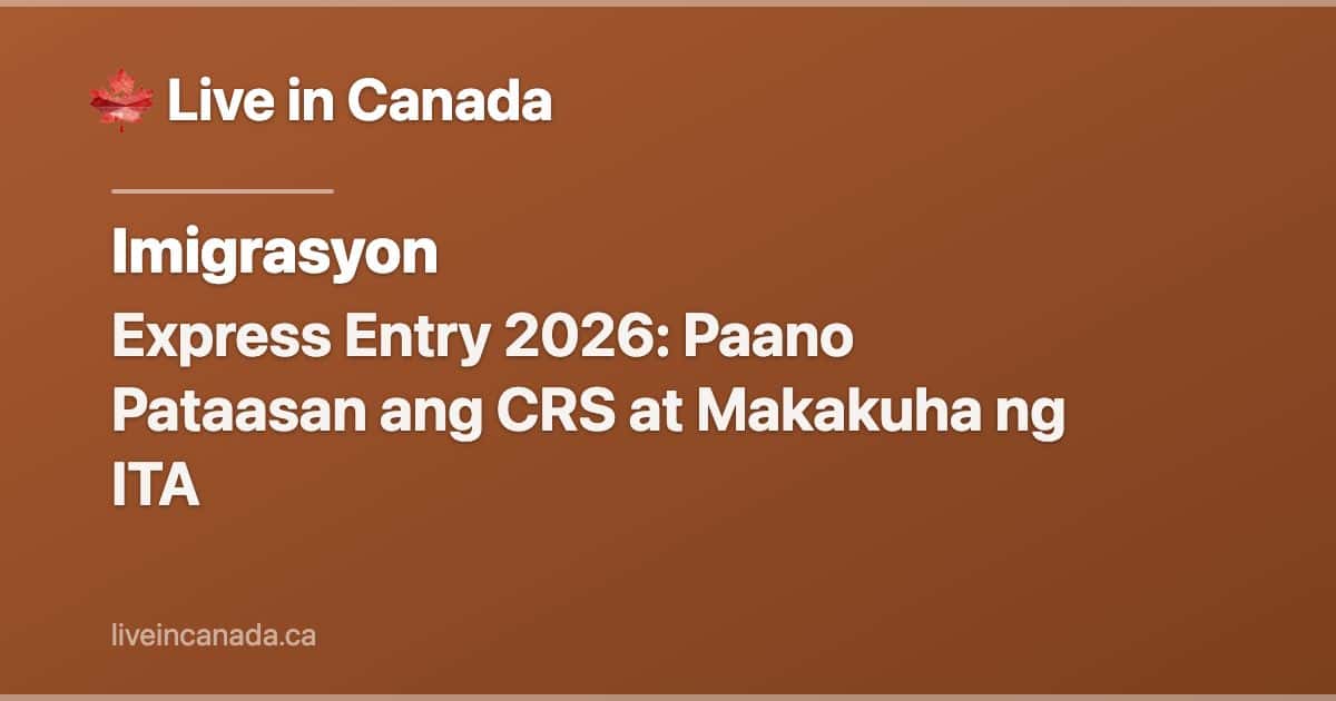 Express Entry 2026: Paano Pataasan ang CRS at Makakuha ng ITA