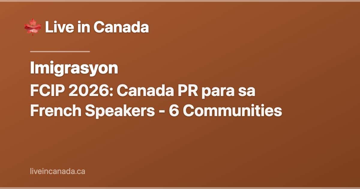 FCIP 2026: Canada PR para sa French Speakers - 6 Communities