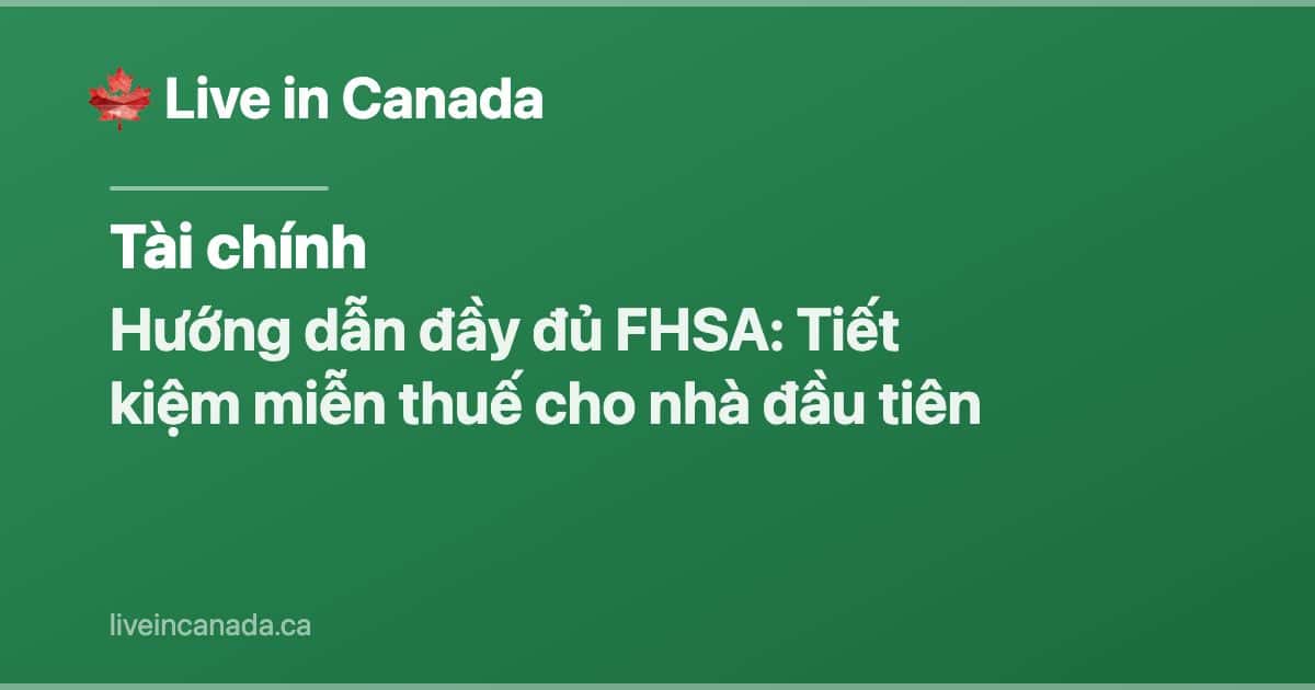 Hướng dẫn đầy đủ FHSA: Tiết kiệm miễn thuế cho nhà đầu tiên