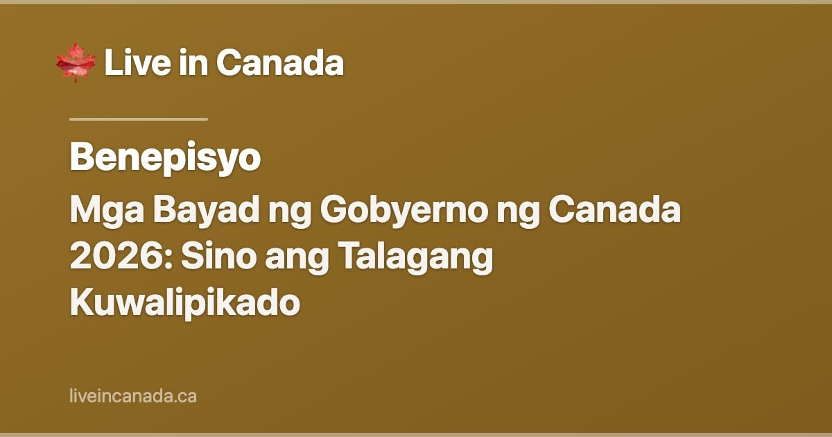 Mga Bayad ng Gobyerno ng Canada 2026: Sino ang Talagang Kuwalipikado