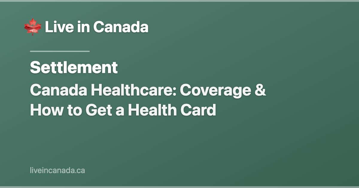 Canada Healthcare: Coverage & How to Get a Health Card
