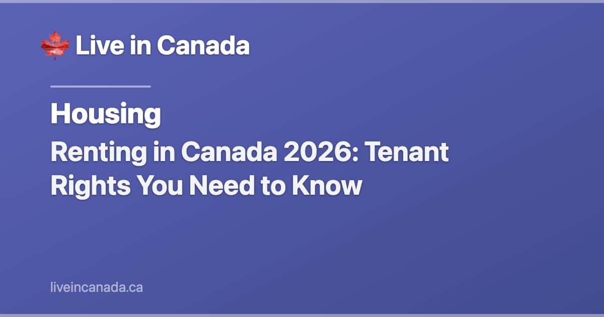 Renting in Canada 2026: Tenant Rights You Need to Know
