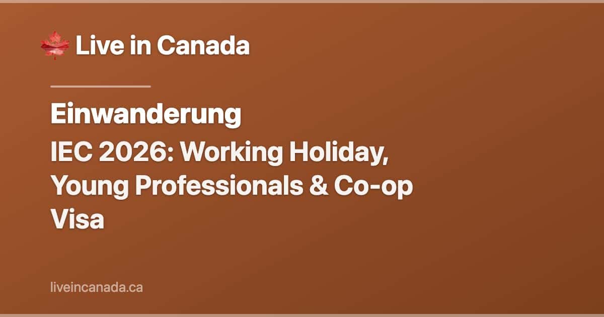 IEC 2026: Working Holiday, Young Professionals & Co-op Visa