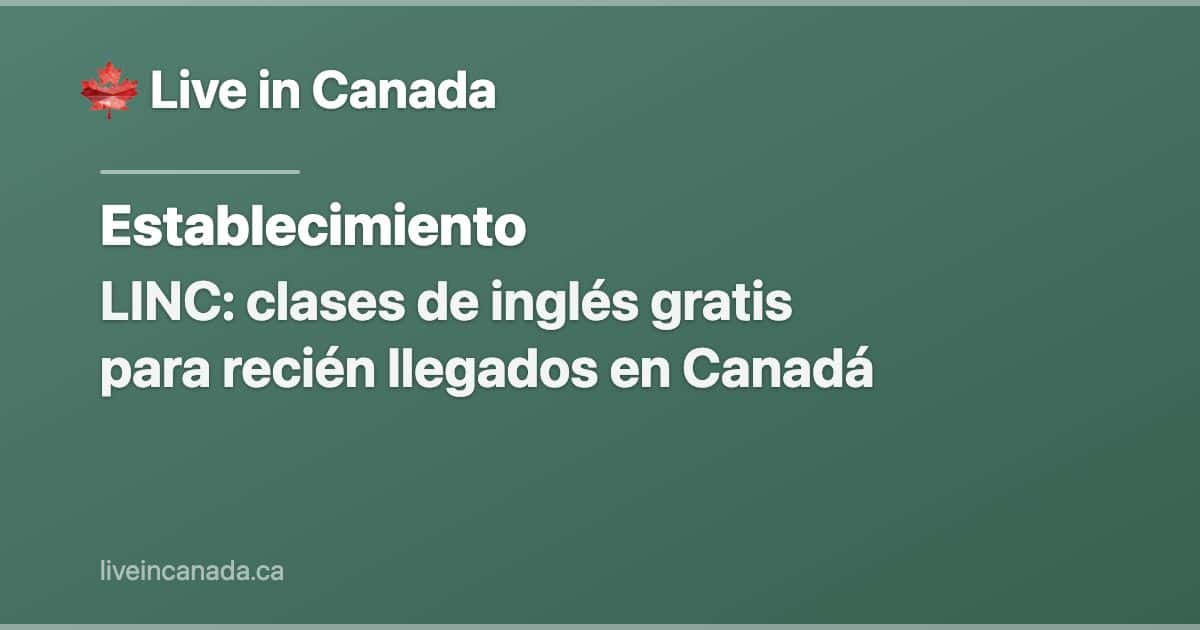 LINC: clases de inglés gratis para recién llegados en Canadá