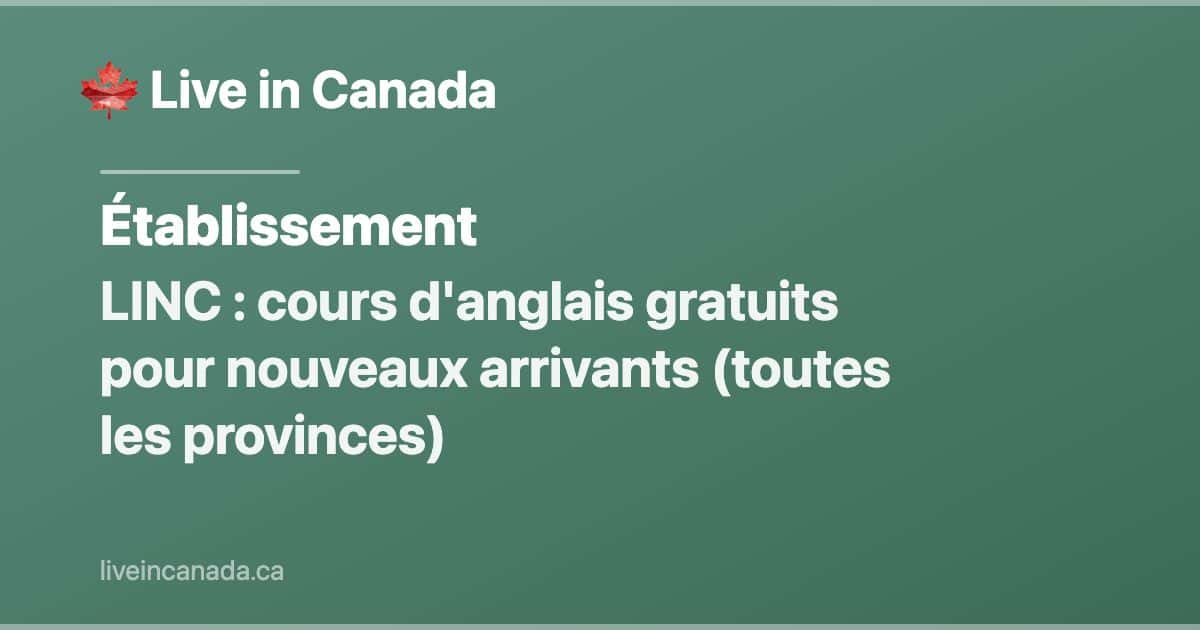 LINC : cours d'anglais gratuits pour nouveaux arrivants (toutes les provinces)