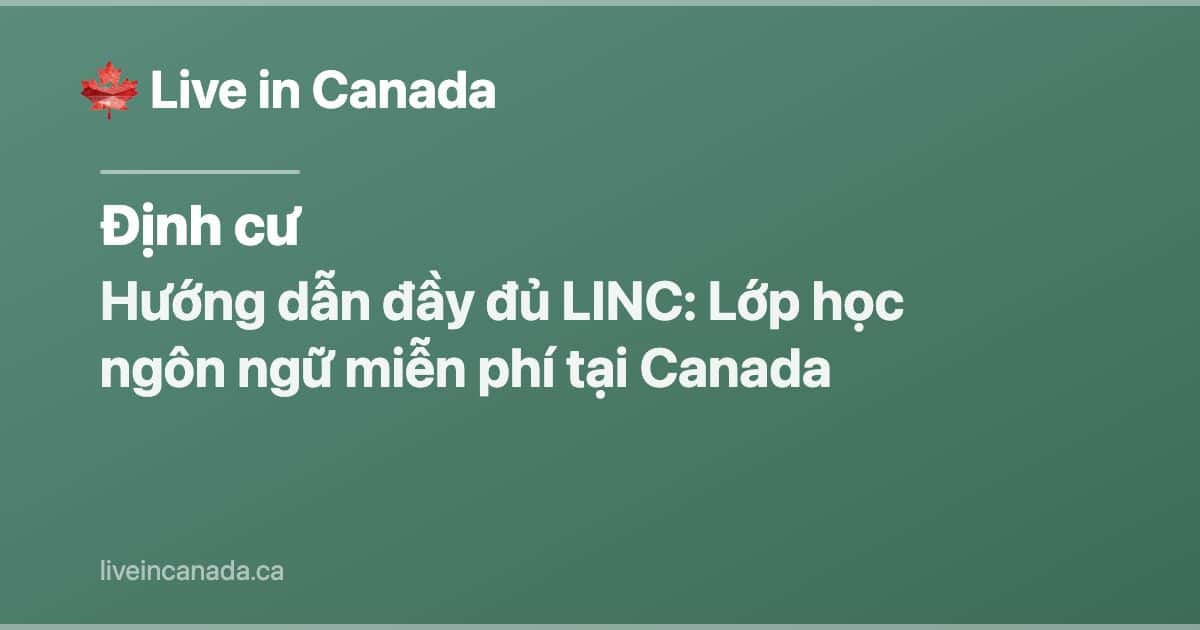 Hướng dẫn đầy đủ LINC: Lớp học ngôn ngữ miễn phí tại Canada