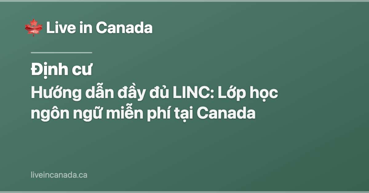 Hướng dẫn đầy đủ LINC: Lớp học ngôn ngữ miễn phí tại Canada