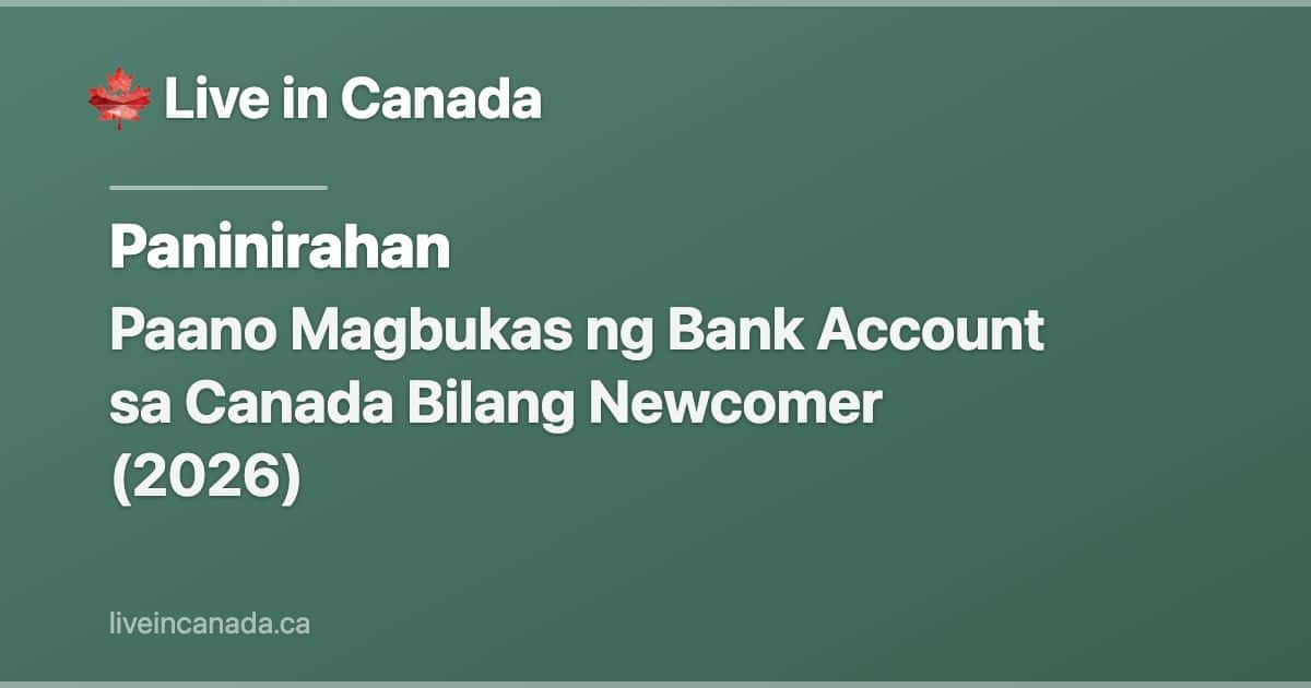 Paano Magbukas ng Bank Account sa Canada Bilang Newcomer (2026)