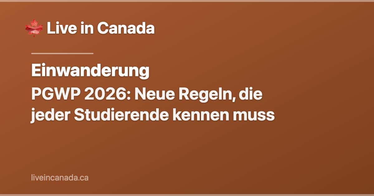 PGWP 2026: Neue Regeln, die jeder Studierende kennen muss