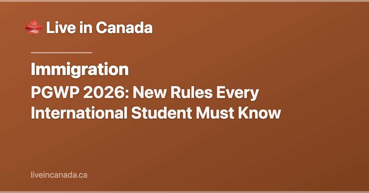 PGWP 2026: New Rules Every International Student Must Know