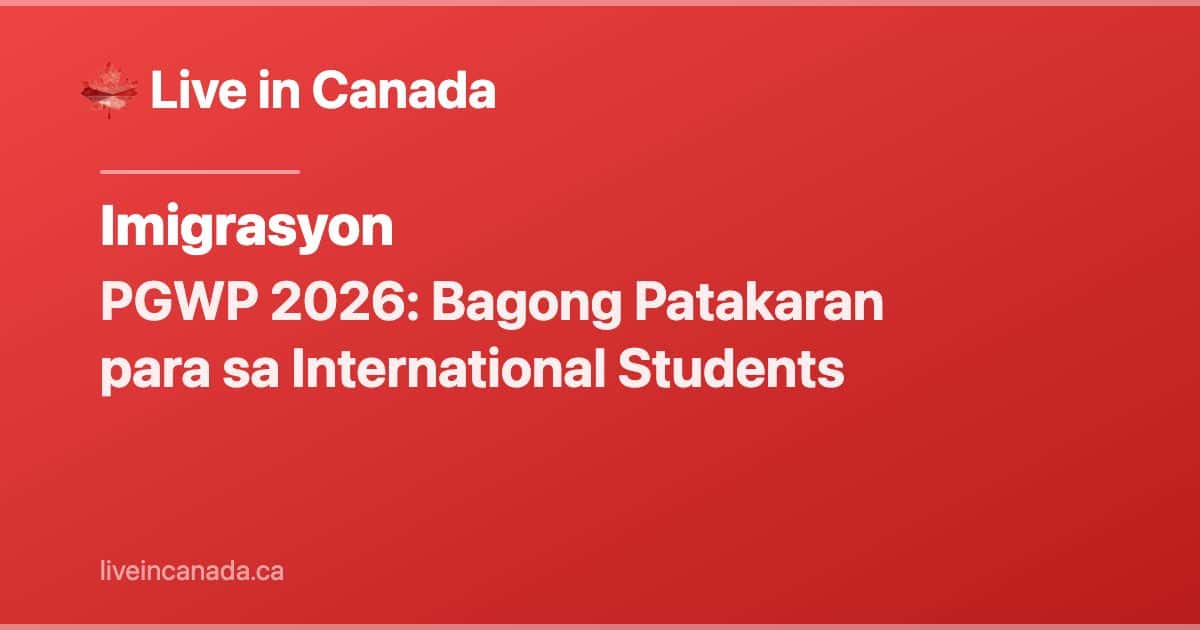 PGWP 2026: Bagong Patakaran para sa International Students