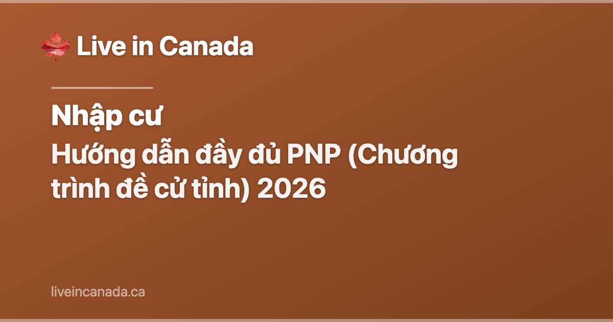 Hướng dẫn đầy đủ PNP (Chương trình đề cử tỉnh) 2026