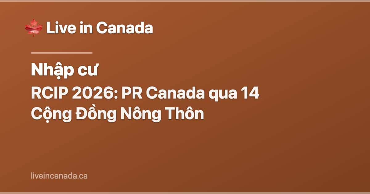 RCIP 2026: PR Canada qua 14 Cộng Đồng Nông Thôn