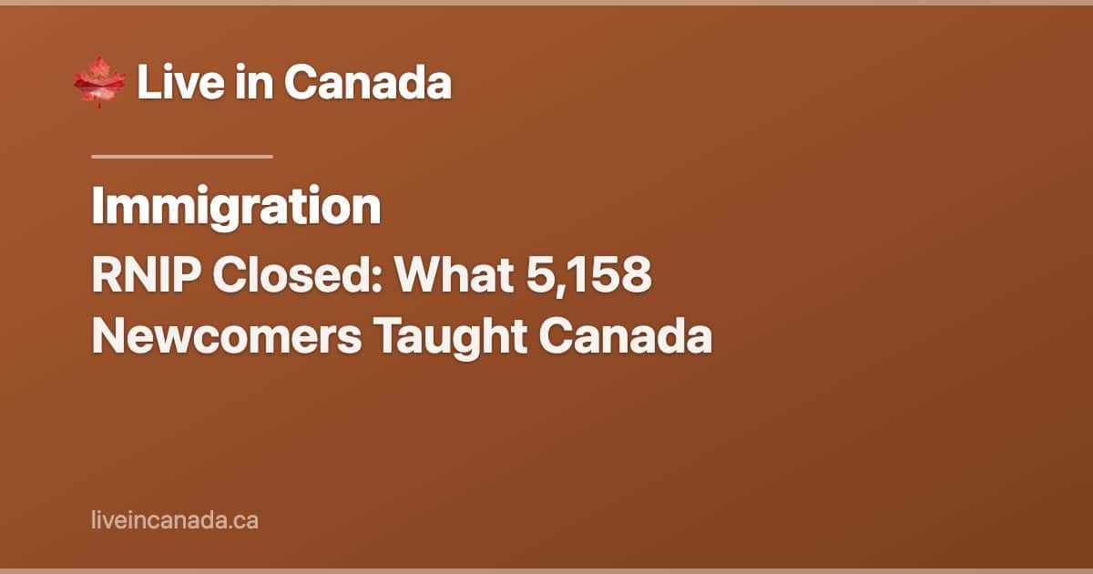 RNIP Closed: What 5,158 Newcomers Taught Canada