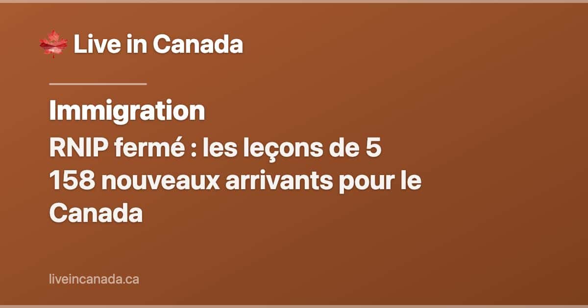 RNIP fermé : les leçons de 5 158 nouveaux arrivants pour le Canada