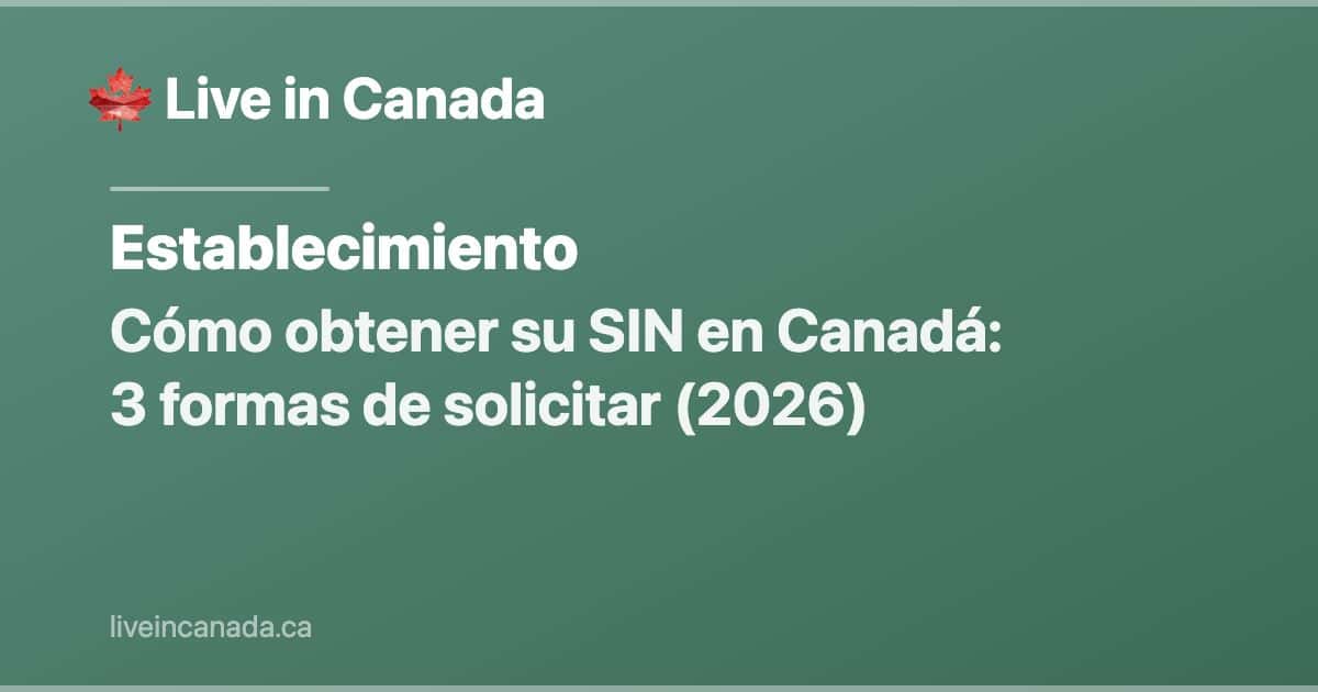 Cómo obtener su SIN en Canadá: 3 formas de solicitar (2026)