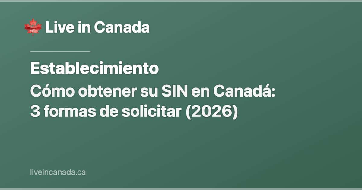 Cómo obtener su SIN en Canadá: 3 formas de solicitar (2026)