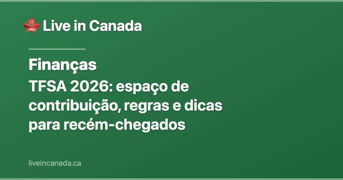 TFSA 2026: espaço de contribuição, regras e dicas para recém-chegados