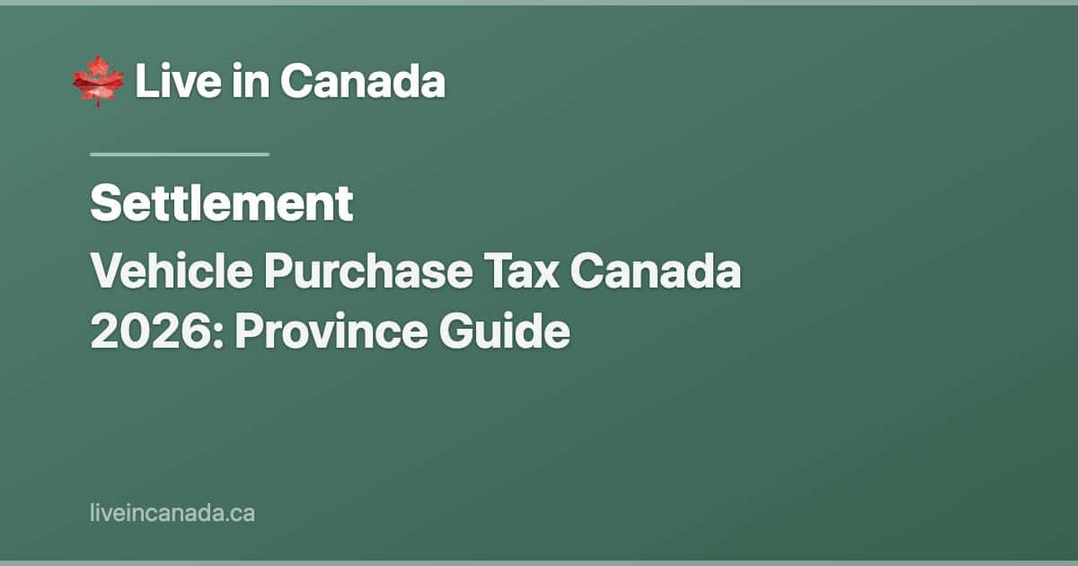 Vehicle Purchase Tax Canada 2026: Province Guide