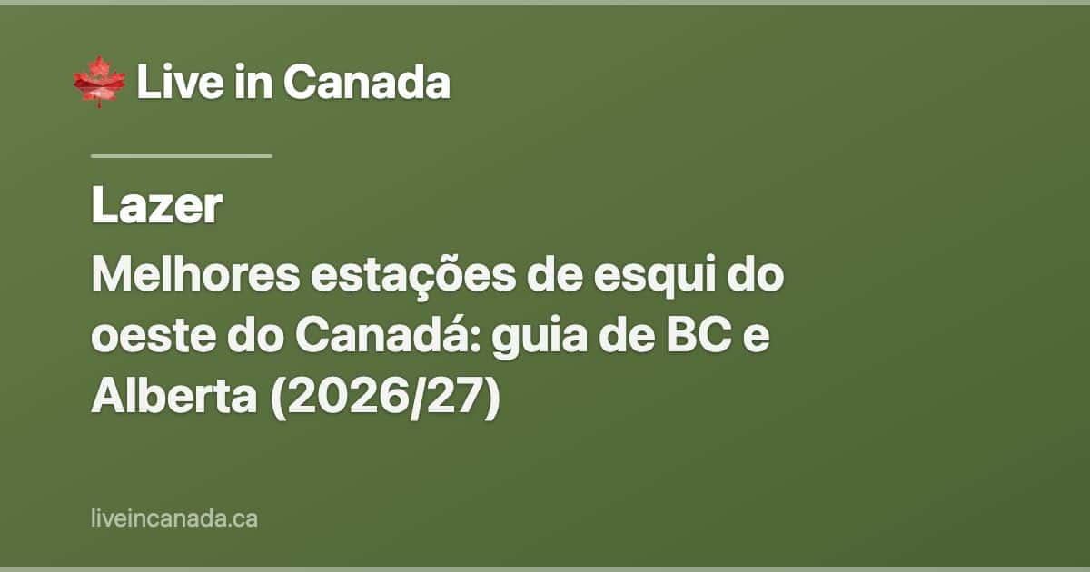 Melhores estações de esqui do oeste do Canadá: guia de BC e Alberta (2026/27)